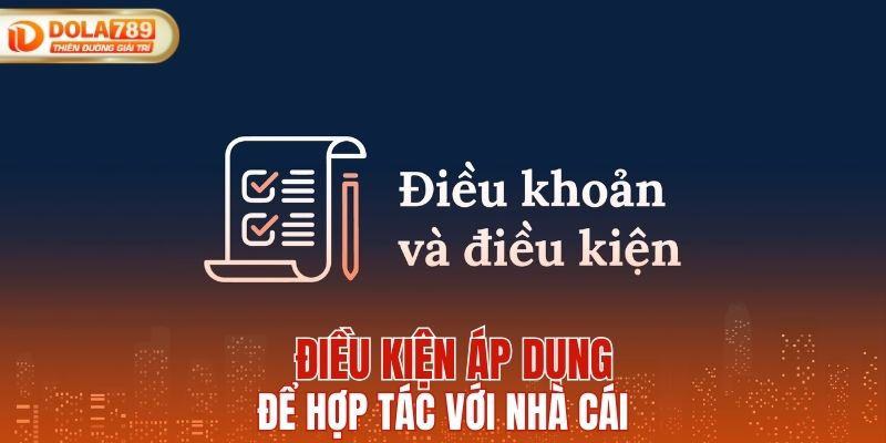 Một số điều kiện được áp dụng để hợp tác với nhà cái